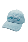It's Good To Be A Dog Mom Hat