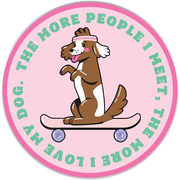 The More People I Meet Sticker