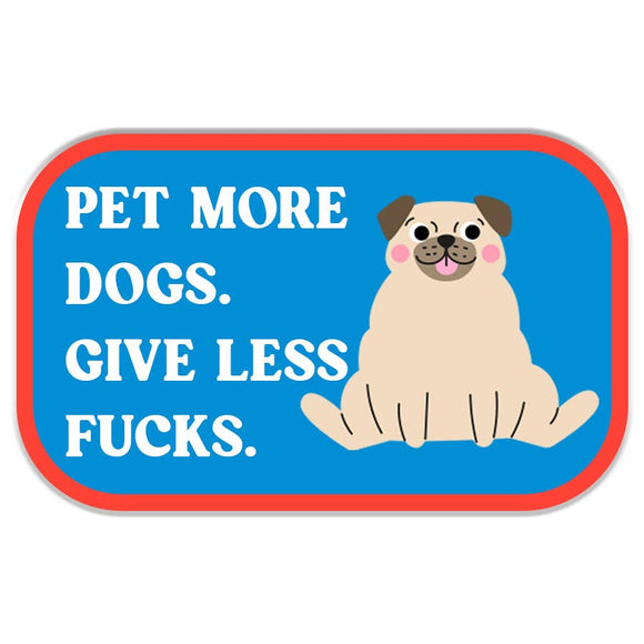 Pet More Dogs Sticker