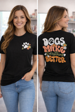 Dogs Make Everything Better Tee