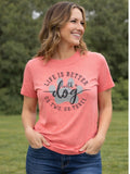 Life Is Better With A Dog Tee
