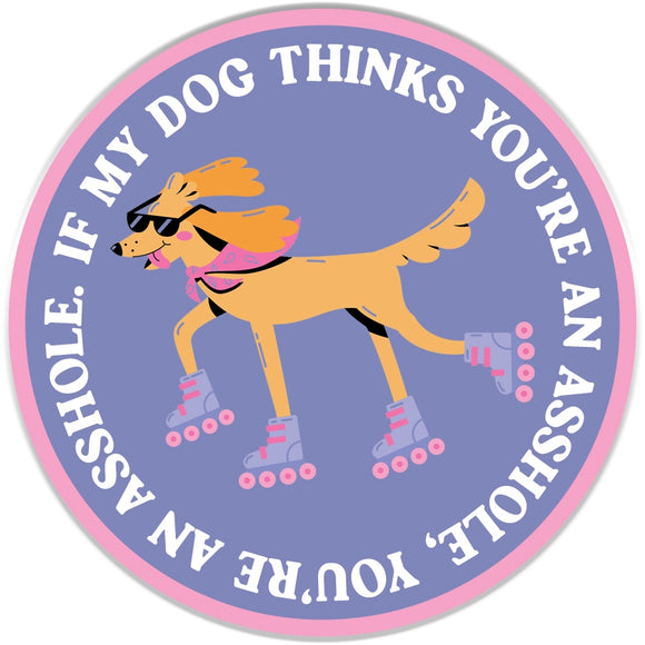 My Dog Thinks Sticker
