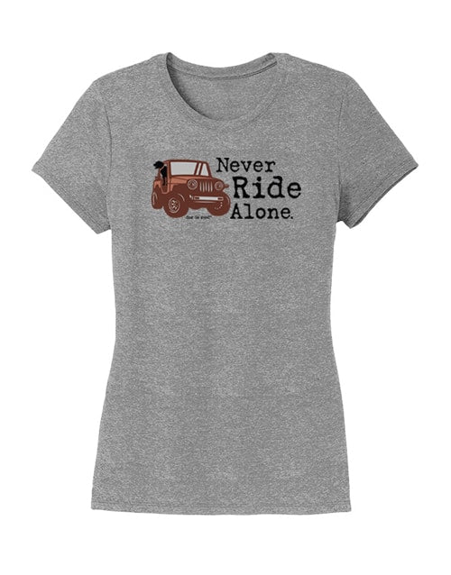 Never Ride Alone Women Fit Tee
