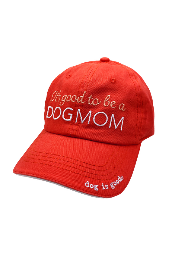 It's Good To Be A Dog Mom Hat