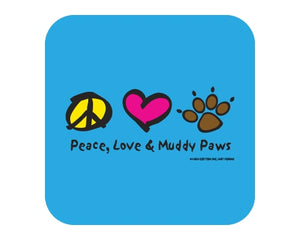 Peace Love Muddy Paws Coaster