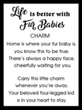Fur Babies Charm